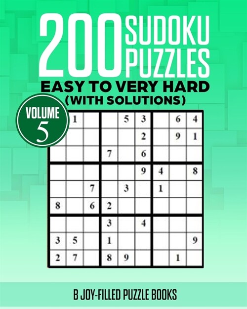 200 Sudoku Puzzles Volume 5: Easy to Very Hard (With Solutions) (200 Sudoku Puzzles Book) (Paperback)