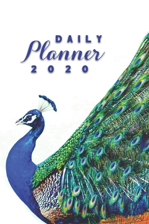 Daily Planner 2020: Peacock Bird Watchers 52 Weeks 365 Day Daily Planner for Year 2020 6x9 Everyday Organizer Monday to Sunday Bird Scie (Paperback)