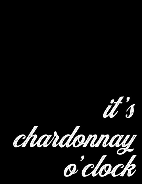 2020 Chardonnay Planner for White Wine Drinkers and Sommeliers - Its Chardonnay OClock: 12 Month Schedule Organizer for Beaunois Lover - 52 Weeks Ag (Paperback)
