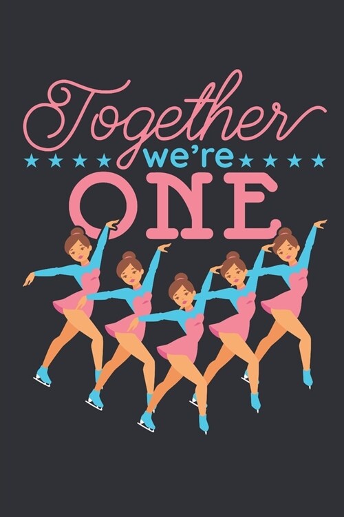 Together Were One: Synchronized Skating Journal, Blank Paperback Notebook for Synchro Skater to Write In, Ice Skating Gift (Paperback)