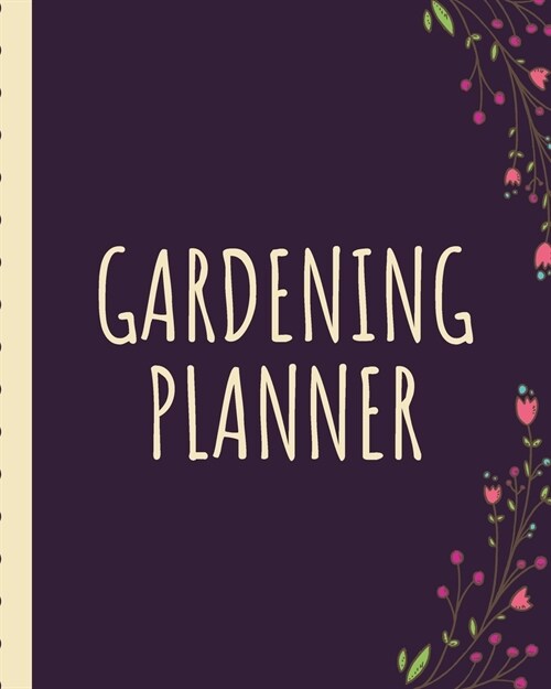 Gardening Planner: Journal Organizer - Monthly Harvest - Seed Inventory - Landscaping Enthusiast - Foliage - Organic Summer Gardening - M (Paperback)