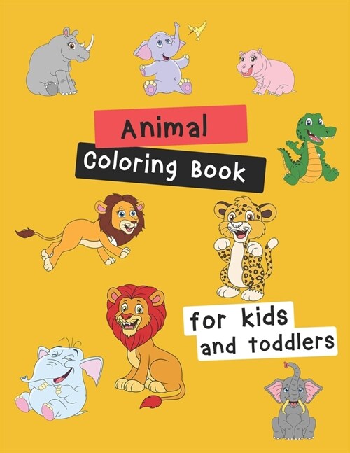 Animal Coloring Book for Kids & Toddlers: Children Activity Books for Kids Ages 2-4, 4-8 (Paperback)
