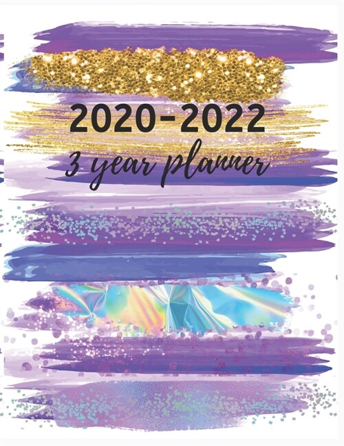 3 Year Planner 2020-2022: Hand Painted Brush 3 Year Planner - 2020-2022 3 Year Monthly Planner 8.5 x 11 - Planners - Planner 2020-2022 - Planner (Paperback)