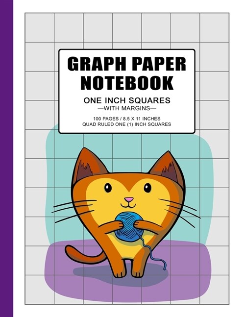 Graph Paper Notebook: 1 inch squares grid paper notebook for kitten and cat lovers who knit or crochet, 100 pages, double-sided, non-perfora (Paperback)