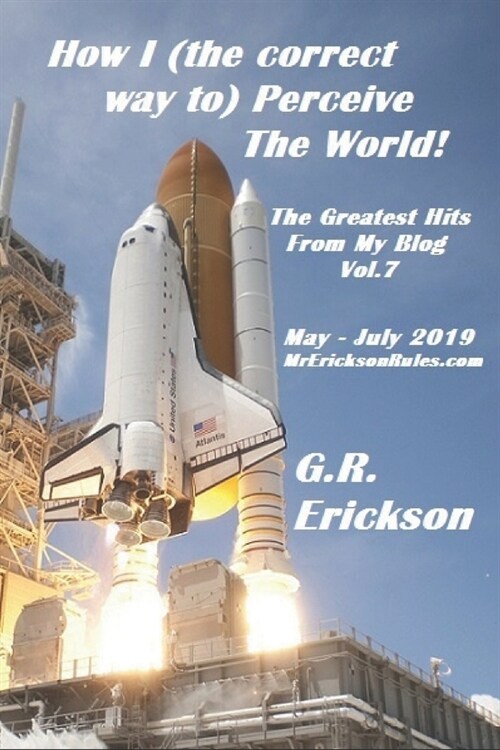 How I (the correct way to) Perceive The World!: The Greatest Hits From My Blog Vol. 7 (Paperback)