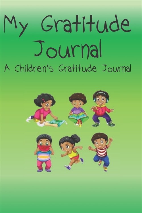 My Gratitude Journal: A Childrens Gratitude Journal (Paperback)