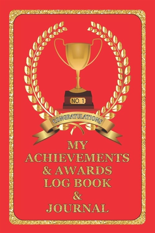 My Achievements & Awards Log Book & Journal: Log all your achievements in life, write these details in this book - Red Cover (Paperback)