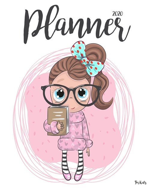 2020 Planner For Kids: 2020 Calendar Weekly And Monthly Planners For Kids: Academic Appointment Agenda Schedule Organizer Logbook And Gratitu (Paperback)