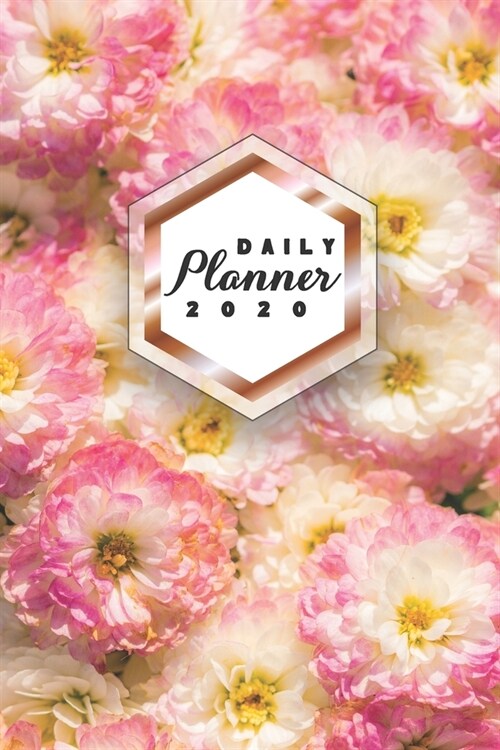 Daily Planner 2020: Pink White Rose Flowers 52 Weeks 365 Day Daily Planner for Year 2020 6x9 Everyday Organizer Monday to Sunday Passion (Paperback)