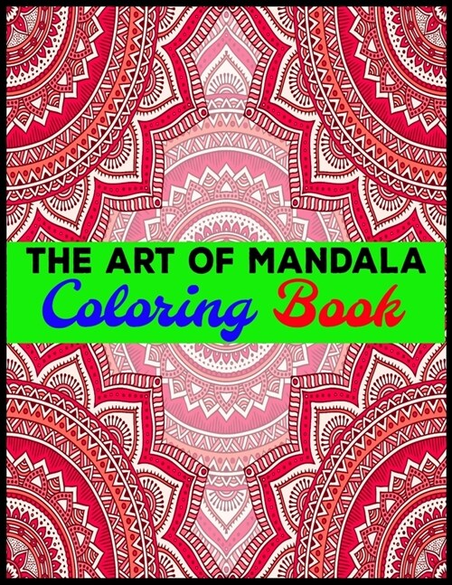 The Art Of Mandala Coloring Book: Adult Coloring Book Featuring Beautiful Mandalas Designed to Soothe the Soul (Paperback)