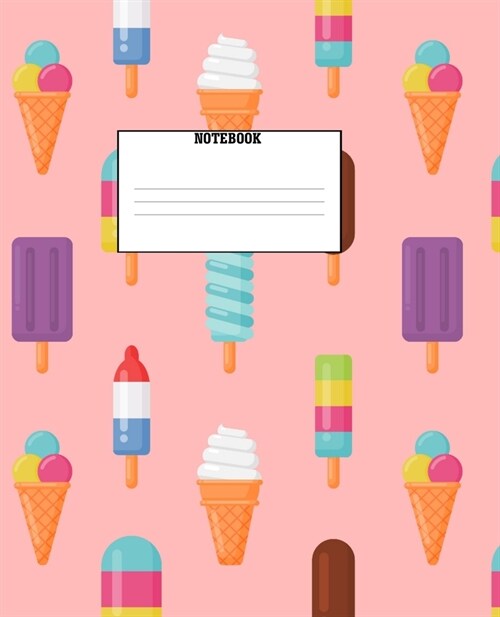 Notebook: Ice Cream Themed Wide Ruled 120 Page Composition Notebook (Paperback)