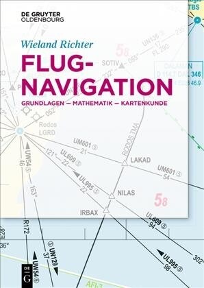 Flugnavigation: Grundlagen-Mathematik-Kartenkunde (Paperback)