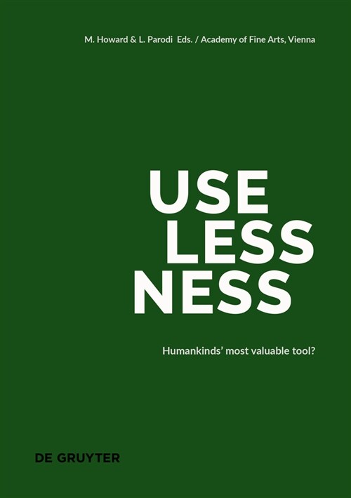 Uselessness: Humankinds Most Valuable Tool? (Paperback)