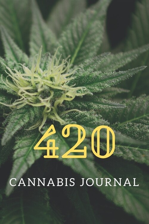 420 Cannabis Journal: Personal and Medical Marijuana Use Diary for Edibles, Flowers and Concentrates (6x9 Journal Logbook) (Paperback)