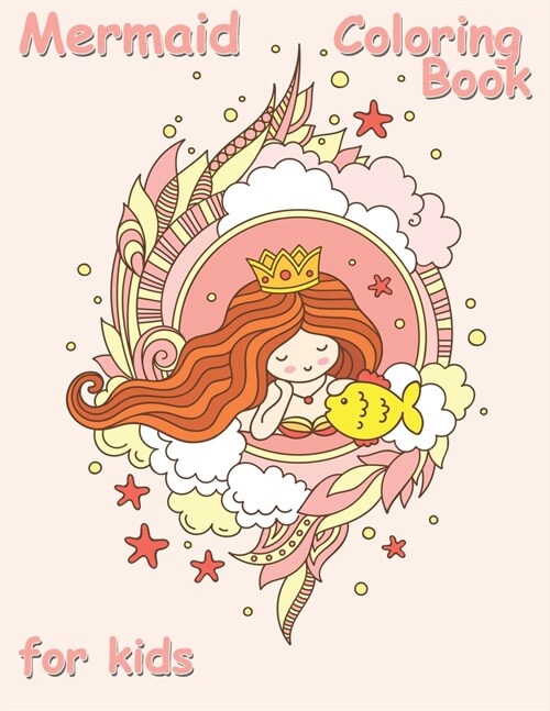 Mermaid Coloring Book for Kids: A Cute Creative Childrens Colouring, Kids Workbook Game For Learning and Coloring (Paperback)