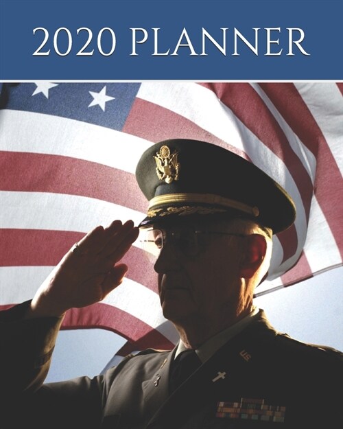 2020 Planner: United States of America 2020 -Weekly & Daily Diary, USA, Veterans, Journal, - 8x10 (Paperback)
