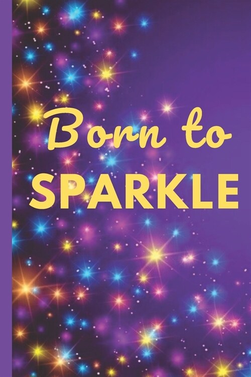 Born To Sparkle: Inspirational Quotes Lined Journal - Personal Diary to write in - Pretty Pink/Fuchsia Color - Ruled Notebook Diary - S (Paperback)