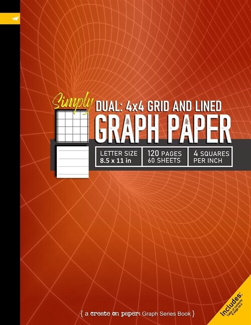 Simply Dual 4x4 Grid and Lined Graph Paper: Grid line ruled and college ruled Composition Notebook, 8.5x 11in (Letter size), 120 pages, 4 squares per (Paperback)