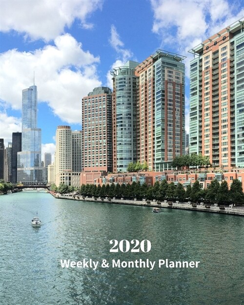 2020 Weekly and Monthly Planner: Chicago River Skyline Towers - Monthly Calendar with U.S./UK/ Canadian/Christian/Jewish/Muslim Holidays- Calendar in (Paperback)