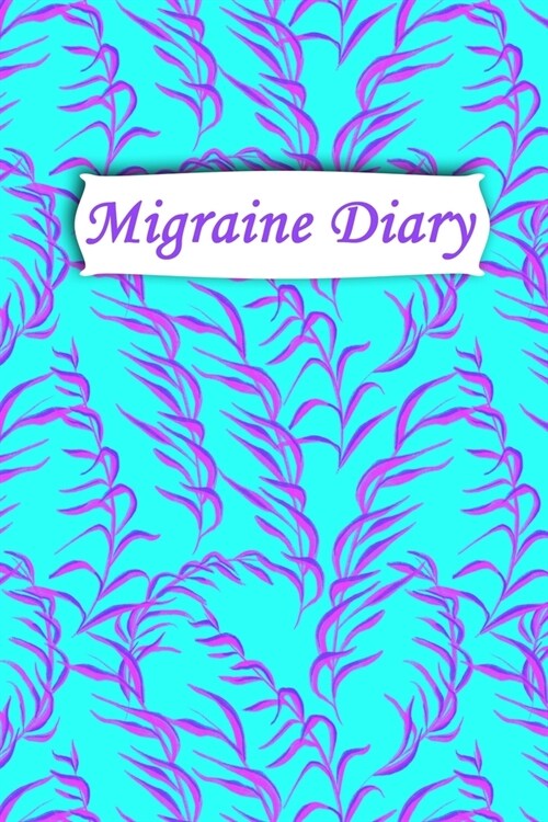 Migraine Diary: Professional Chronic Headache Migraine pain Journal - Tracking headache triggers, symptoms and pain relief options. (Paperback)