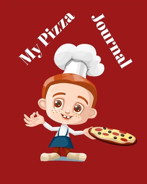 My Pizza Journal: ULTIMATE Pizza Expert Journal Notebook to rate all your pizza places! (Paperback)