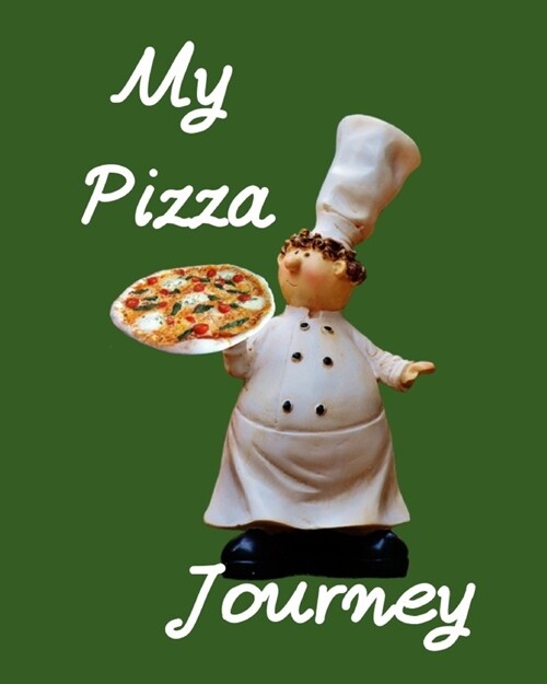 My Pizza Journey: ULTIMATE Pizza Expert Journal Notebook to rate all your pizza places! (Paperback)