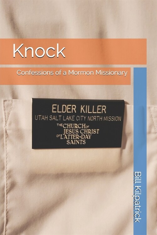 Knock: Confessions of a Mormon Missionary (Paperback)