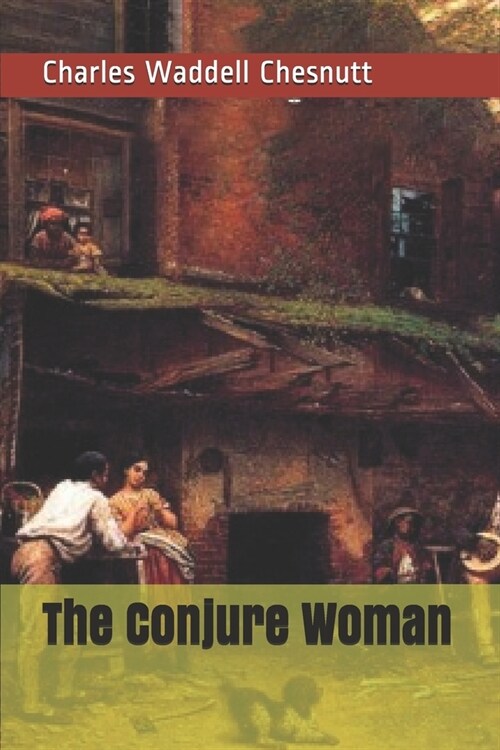 The Conjure Woman (Paperback)