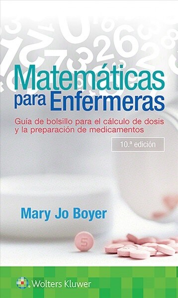 Matem?icas Para Enfermeras: Gu? de Bolsillo Para El C?culo de Dosis Y La Preparaci? de Medicamentos (Paperback, 5)