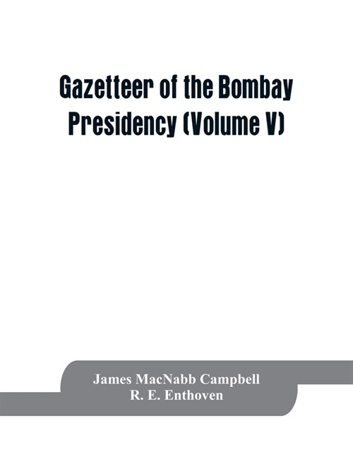 Gazetteer of the Bombay Presidency (Volume V) Cutch, Palanpur, and Mahi Kantha (Paperback)