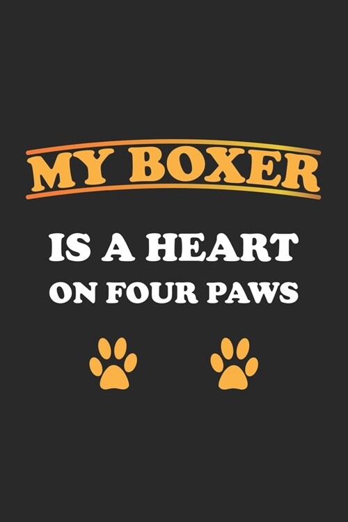 My Boxer is a heart on four paws: Notebook, Journal for Dog Owners - dot grid - 6x9 - 120 pages (Paperback)