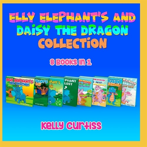 Elly Elephants And Daisy The Dragon collection 8 Books in 1: Ideal for bedtime reading with younger children (Paperback)