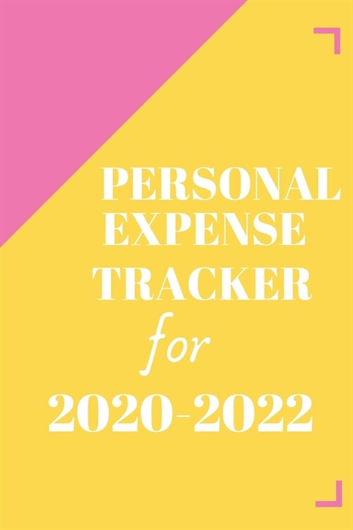 Personal Expense Tracker for 2020-2022: Daily Weekly Monthly and yearly Calendar Expense Tracker Organizer For Budget Planner And Financial Planner Wo (Paperback)
