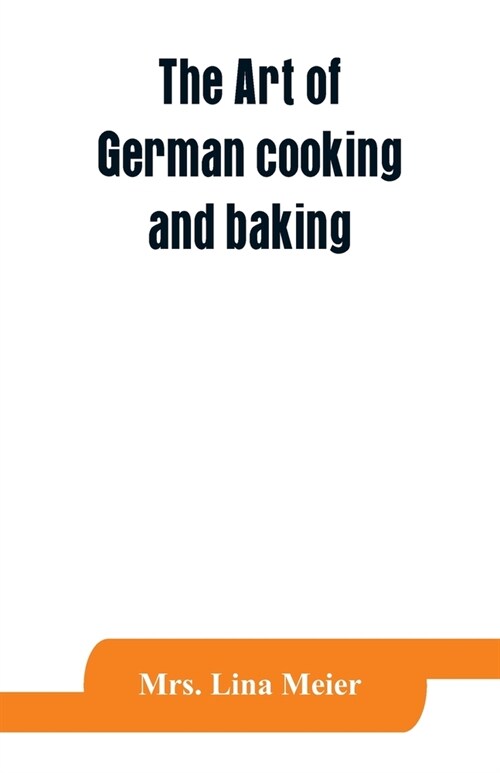The art of German cooking and baking (Paperback)