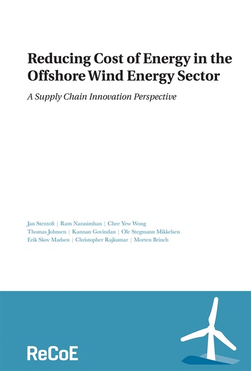 Reducing Cost of Energy in the Offshore Wind Energy Sector: A Supply Chain Innovation Perspective (Paperback)