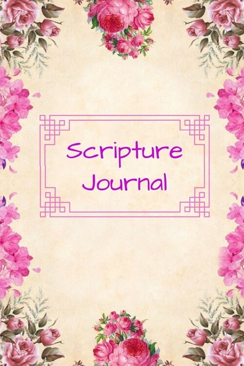 Scripture Journal: An Inspirational Notebook with Bible Verse Prompts for Study, Worship, Prayer and Praise - Pretty Pink Flowers (Paperback)