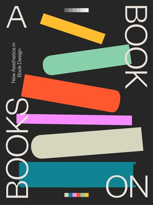 A Book on Books: New Aesthetics in Book Design (Paperback)