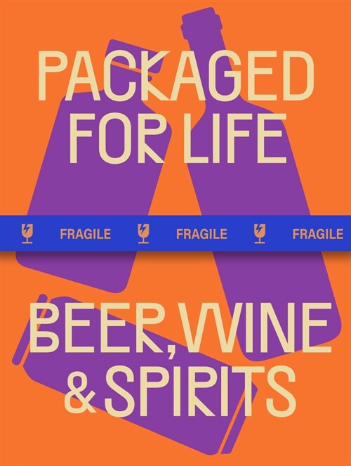 Packaged for Life: Beer, Wine & Spirits (Paperback)