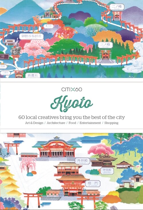 Citix60: Kyoto: 60 Local Creatives Bring You the Best of the City (Paperback)