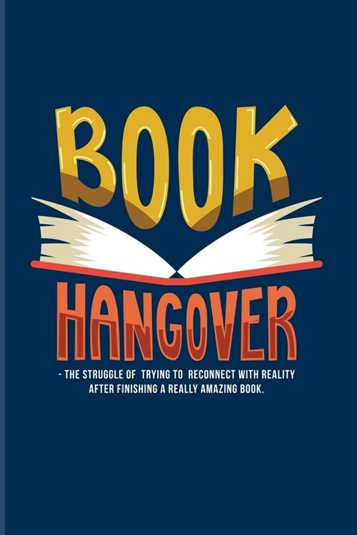 Book Hangover...: Funny Reading Quote 2020 Planner - Weekly & Monthly Pocket Calendar - 6x9 Softcover Organizer - For Nerds & Classic Li (Paperback)