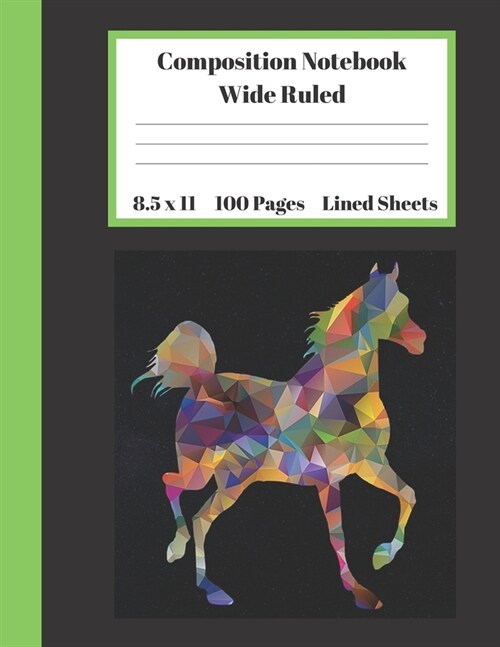Composition Notebook Wide Ruled Lined Sheets: Pretty Under 11 Dollar Gifts Horse Rider Galaxy Mosiac Tile Animal Notebook Back to School and Home Scho (Paperback)