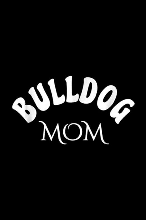 Bulldog Mom: School Spirit Bulldog Mom Journal/Notebook Blank Lined Ruled 6x9 100 Pages (Paperback)