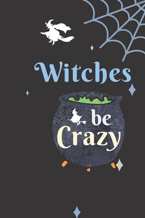 Witches be Crazy: Lined Page Journal (Paperback)