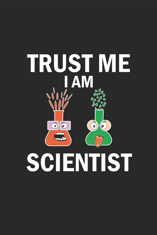 Trust me I am scientist: Notebook, Journal - Gift Idea for Chemistry Nerds & Scientists - checkered - 6x9 - 120 pages (Paperback)