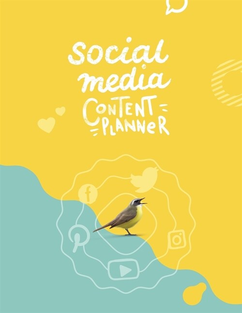 Social Media Content Planner: 53 Week Digital Marketing Planner - Plan Youtube videos, Facebook, Twitter, Instagram and Pinterest Posts (Paperback)