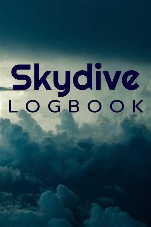 Skydive Logbook: Journal 6x9 in - 80 pages - Use it to write down your experiences ! (Paperback)