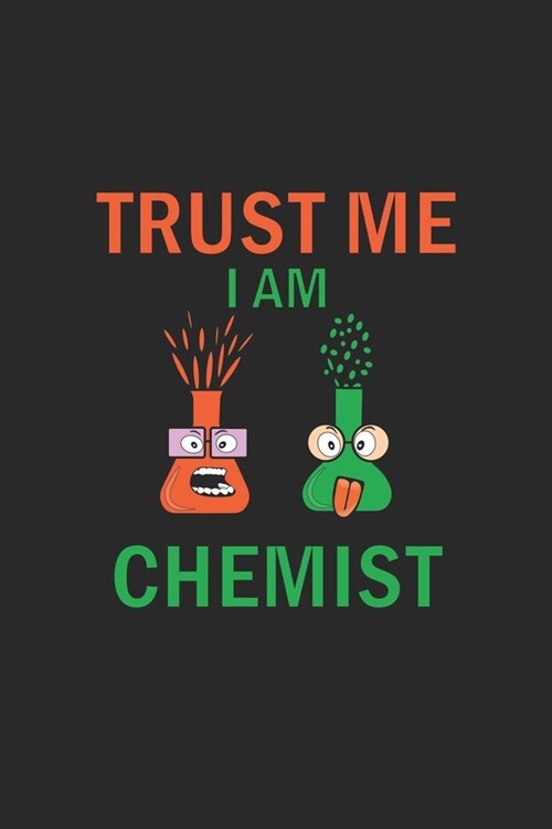 Trust me I am chemist: Notebook, Journal - Gift Idea for Chemistry Nerds & Scientists - checkered - 6x9 - 120 pages (Paperback)