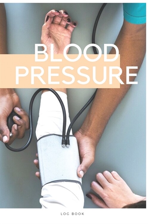 Blood Pressure Log Book: Medical Monitoring Health Diary Tracker for Weight, Medications, Blood Pressure, and Blood Sugar (Paperback)