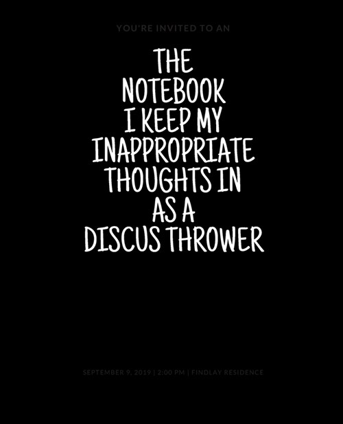 The Notebook I Keep My Inappropriate Thoughts In As A Discus Thrower, 7.5 X 9.25 - COLLEGE RULE LINED - BLANK - 150 page - NOTEBOOK: Funny novelty g (Paperback)