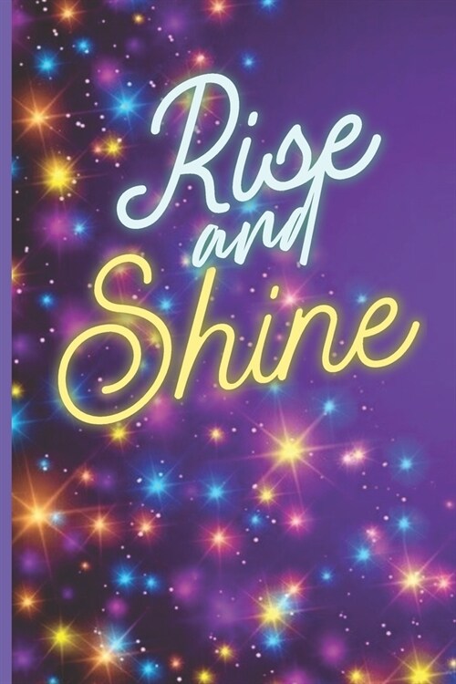 Rise and Shine: Inspirational Journal - Personal Diary for Writing Notes in - Faux Sparkles on Royal Purple Cover, Lined/Ruled Noteboo (Paperback)